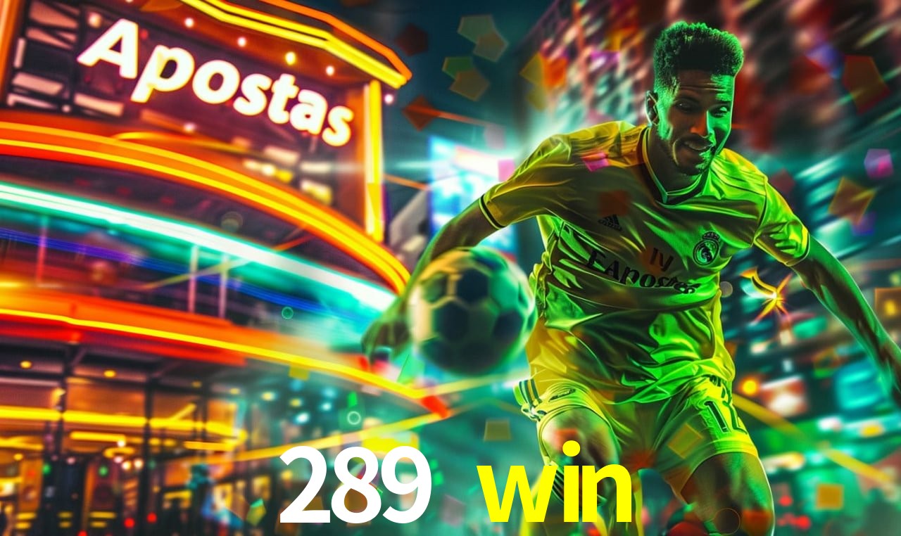 Tecnologia da Plataforma 289 win